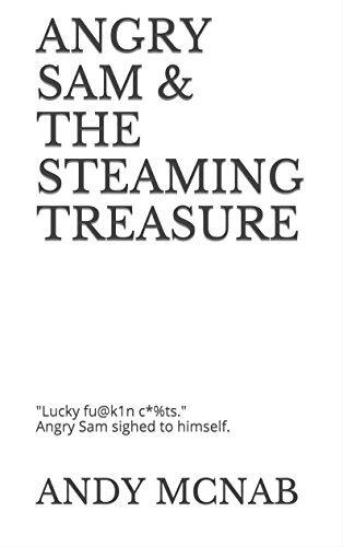 Angry Sam & The Steaming Treasure