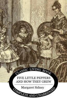 Five Little Peppers and How They Grew