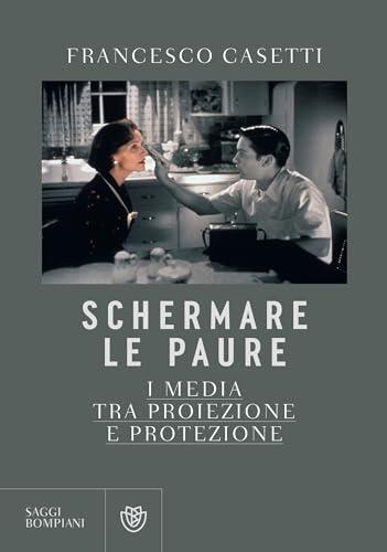Schermare le paure: I media tra proiezione e protezione