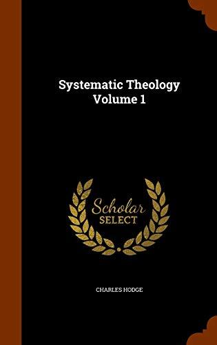 Systematic Theology Volume 1