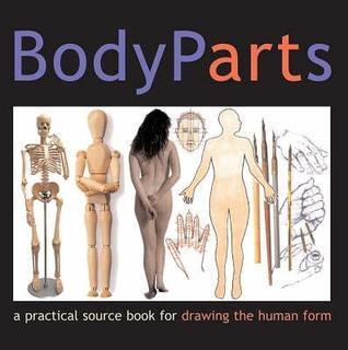 Body Parts: A Practical Sourcebook for Drawing the Human Form by Simon Jennings
