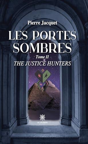 Les portes sombres - Tome 2: The justice hunters