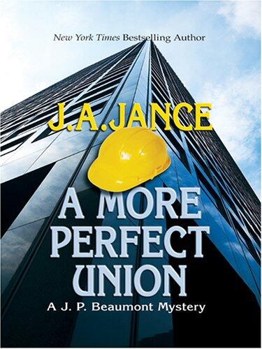 A More Perfect Union: A J. P. Beaumont Mystery