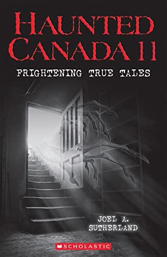 Haunted Canada 11 (Frightening True Tales)