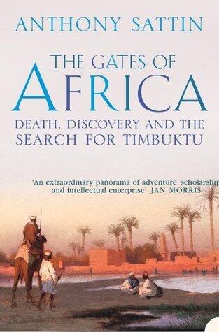 The Gates of Africa: Death, Discovery and the Search for Timbuktu