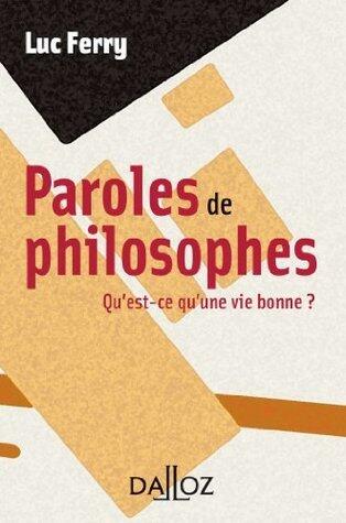 Paroles de philosophes. Qu'est-ce qu'une vie bonne ? (A savoir)