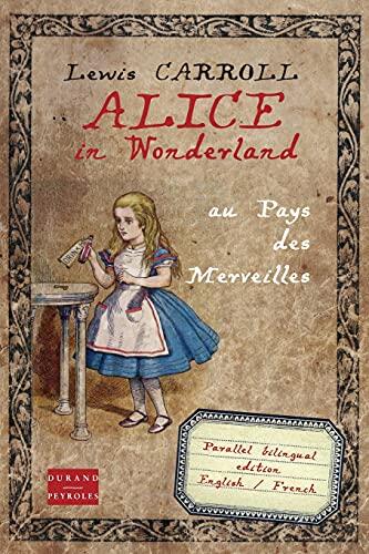 Alice in Wonderland | Au Pays des Merveilles: Bilingual Edition (English | French)