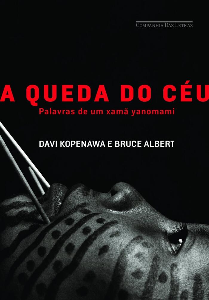 A Queda do Céu: Palavras de um Xamã Yanomami