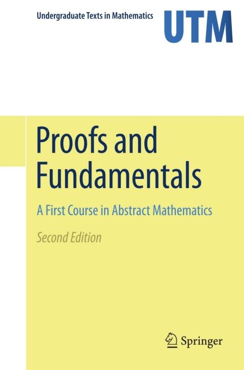 Proofs and Fundamentals: A First Course in Abstract Mathematics