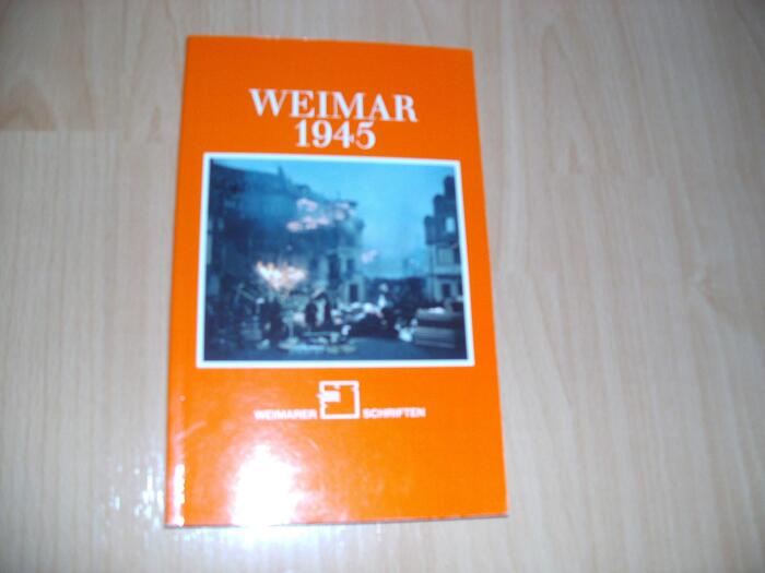 Weimar 1945: Ein historisches Protokoll