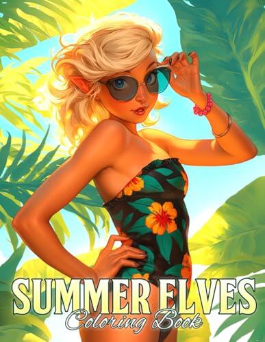 Summer Elves Coloring Book: Charming Elven Adventures with Blooming Meadows, Crystal Streams, and Golden Sunlight Coloring Pages for All Ages Relaxation & Joy