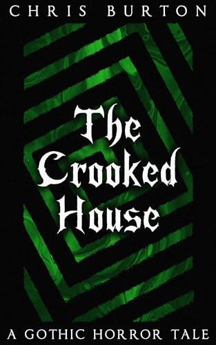 The Crooked House: A Gothic Horror Tale