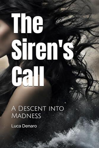 The Siren's Call: A Descent into Madness