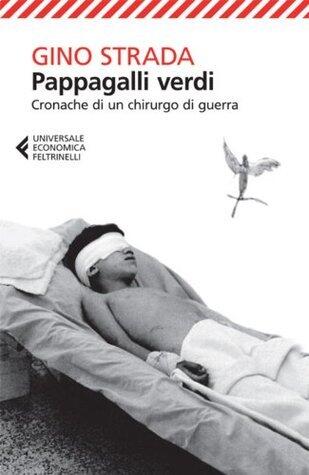 Pappagalli verdi: Cronache di un chirurgo di guerra