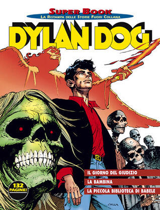 Dylan Dog Super Book n. 6: Il Giorno del Giudizio - La bambina - La piccola Biblioteca di Babele