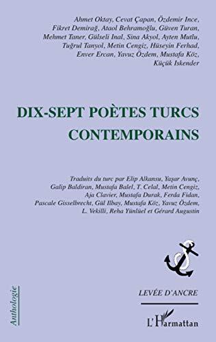 Dix-sept poètes turcs contemporains: Ahmet Oktay, Cevat Capan, Özdemir Ince, Fikret Demirag, Ataol Behramoglu, Güven Turan, Mehment Taner, Gülseli ... Yavuz Özdem, Mustafa Köz, Küçük Iskender