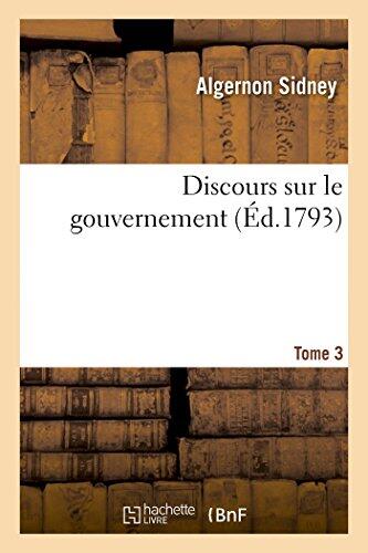 Discours sur le Gouvernement (T. 3)