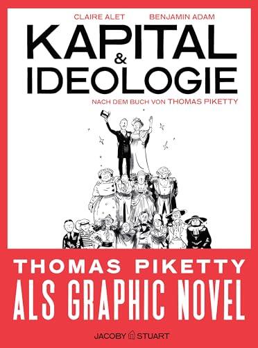 Kapital Und Ideologie (Die Graphic Novel Nach Dem Buch Von Thomas Piketty)