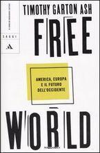 Free World: America, Europa e il futuro dell'Occidente