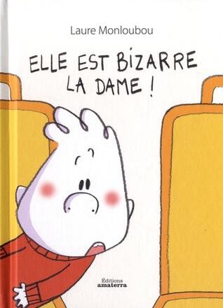 Elle Est Bizarre La Dame !