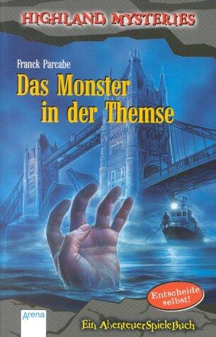 Highland Mysteries. Das Monster in der Themse. Ein AbenteuerSpieleBuch.