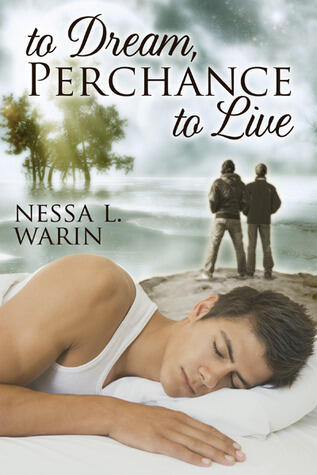 To Dream, Perchance To Live
