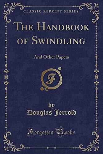 The Handbook of Swindling: And Other Papers