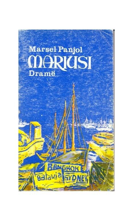 Mariusi : dramë : pjesë teatrale me katër akte dhe gjashtë tablo