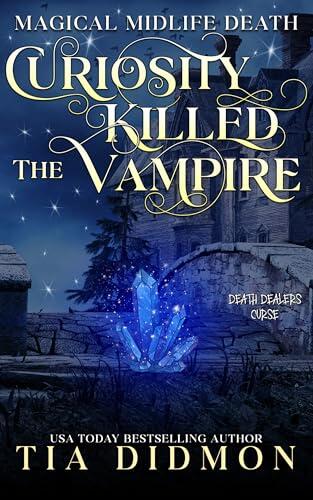 Curiosity Killed The Vampire: Paranormal Women's Fiction: Death Dealers Curse