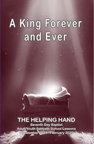 Helping Hand in Bible Study: December 2024 - February 2025: A King Forever and Ever