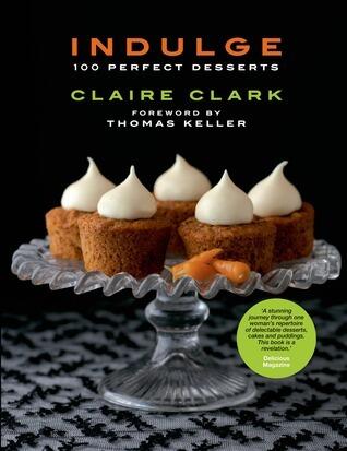 Indulge: 100 Perfect Desserts