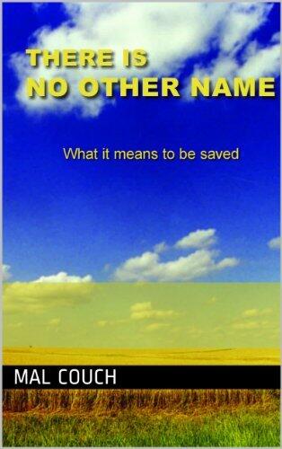 There is No Other Name...: What does it mean to be saved?
