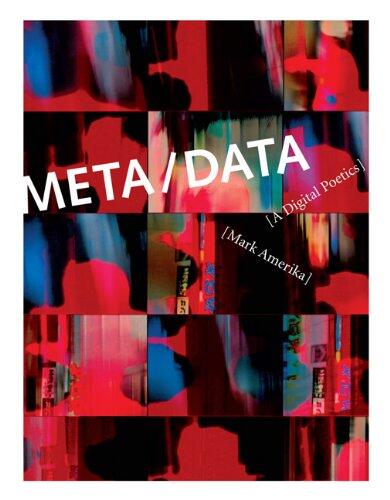 Meta/Data: A Digital Poetics