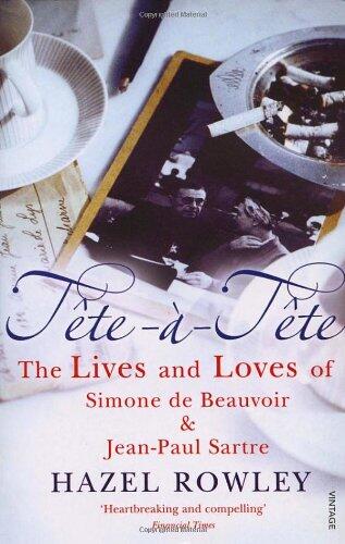 Tête-à-Tête: The Lives and Loves of Simone de Beauvoir Jean-Paul Sartre