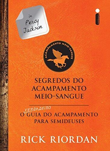 Segredos do acampamento Meio-Sangue: O verdadeiro guia do acampamento para semideuses