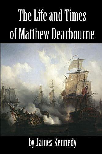 Matthew Dearbourne - His Life & Times