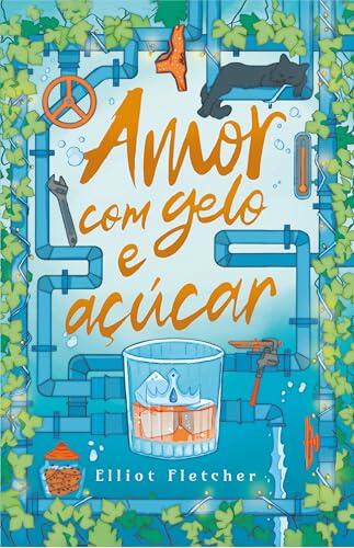 Amor com gelo e açúcar – Uma comédia romântica com hot da mesma autora de "Alto teor amoroso"