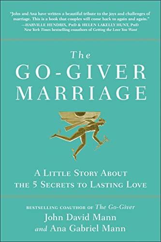 The Go-Giver Marriage: A Little Story About the Five Secrets to Lasting Love