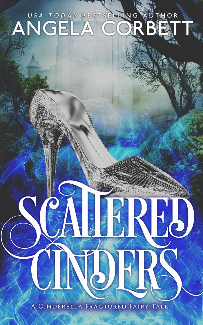 Scattered Cinders: A Cinderella Fractured Fairy Tale