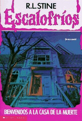 Bienvenidos a la Casa de la Muerte (Escalofríos, #1)