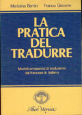 La pratica del tradurre. Modelli ed esercizi di traduzione dal francese all'italiano