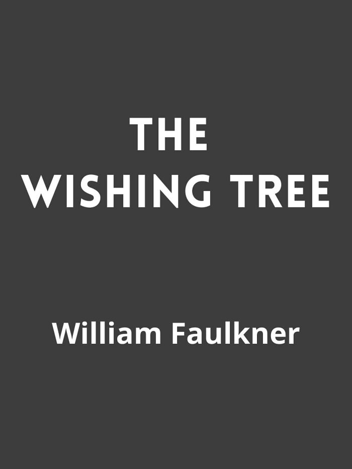 The Wishing Tree By William Faulkner