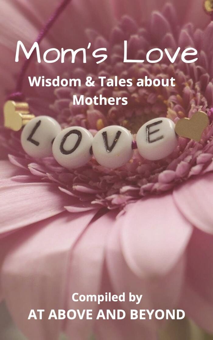 Mom's Love: Wisdom & Tales about Mothers