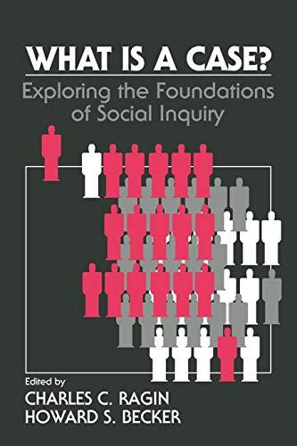 What Is a Case?: Exploring the Foundations of Social Inquiry