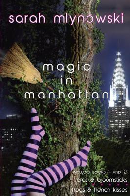 Magic in Manhattan: Bras & Broomsticks/Frogs & French Kisses