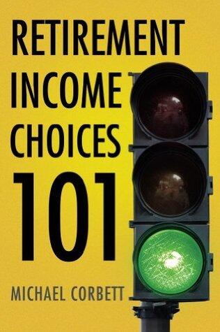 Retirement Income Choices 101