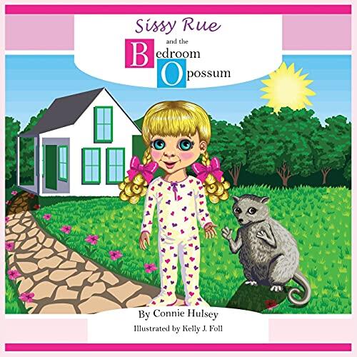 The Adventures of Sissy Rue and The Bedroom Opossum