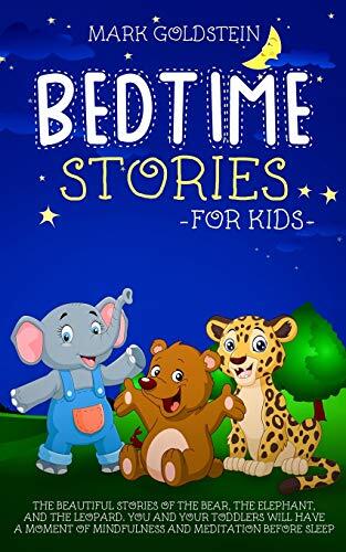 Bedtime stories for kids: The beautiful stories of the bear, the elephant, and the leopard. You and your toddlers will have a moment of mindfulness and meditation before sleep.