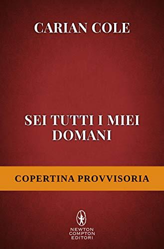 Sei tutti i miei domani