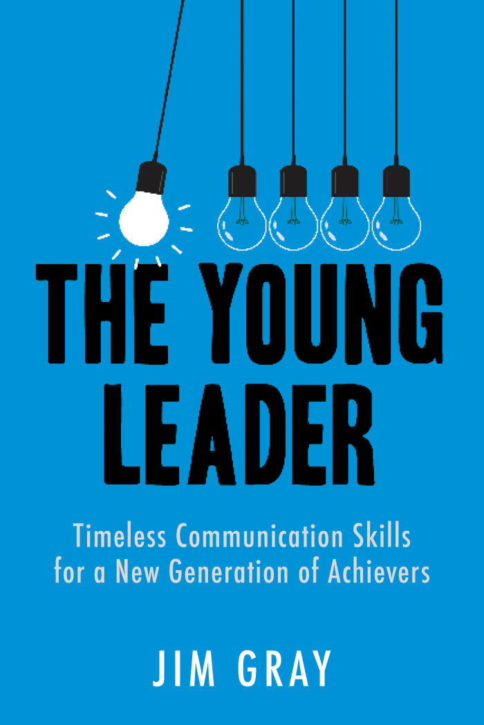 The Millennial Leader: Timeless Communication Skills for a New Generation of Achievers